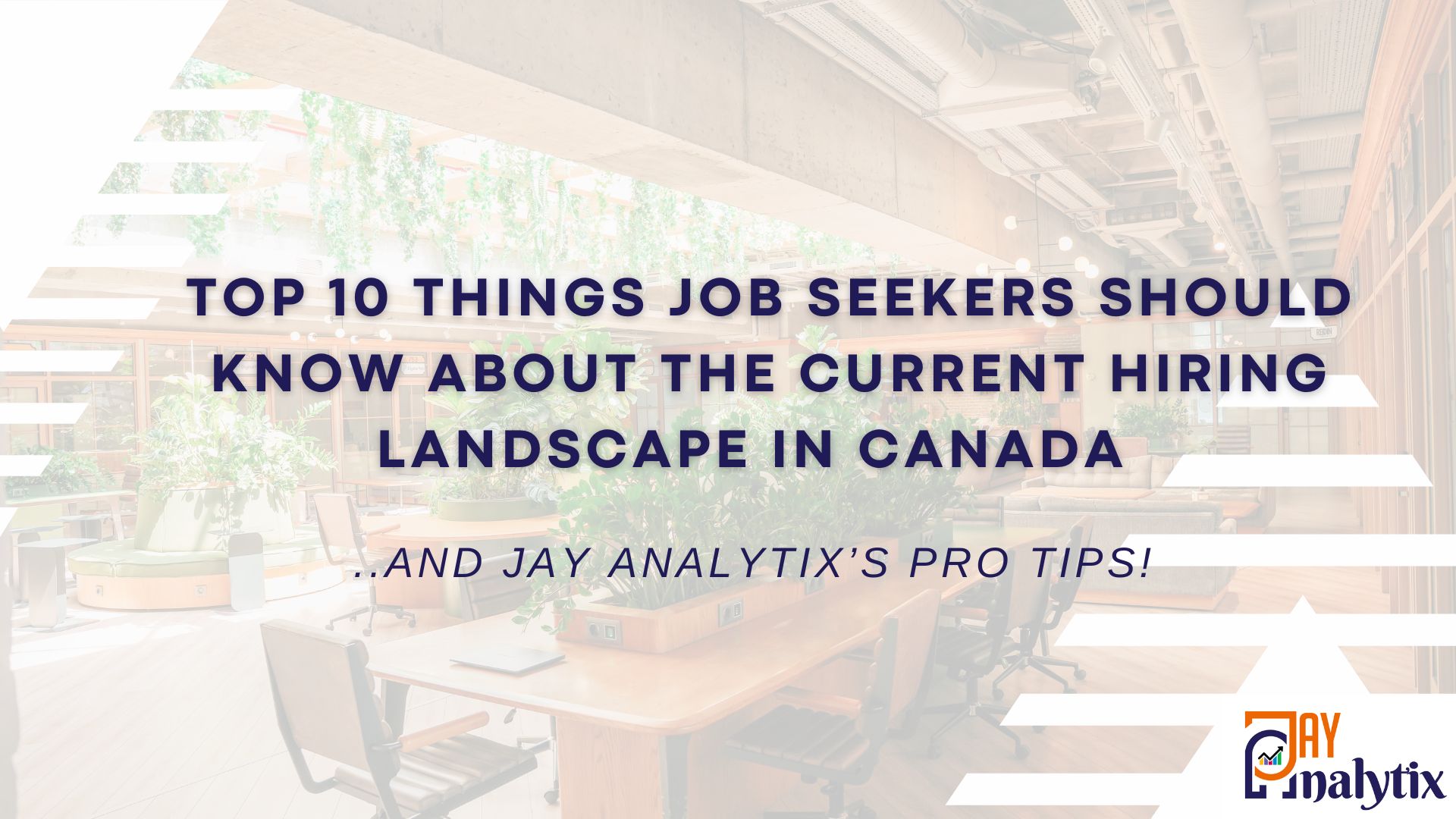 Top 10 Things Job Seekers Should Know About the Current Hiring Landscape in Canada